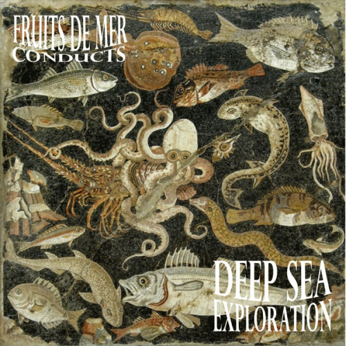 Fruits de Mer Conducts: Deep Sea Exploration